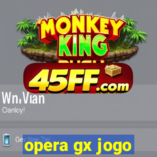 opera gx jogo